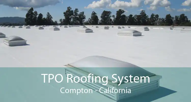 TPO Roofing System Compton - California